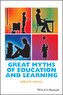 Great Myths of Education and Learning