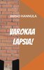 Varokaa lapsia!