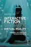 Interactive Fiction in Cinematic Virtual Reality