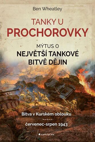 Tanky u Prochorovky - Mýtus o největší tankové bitvě dějin