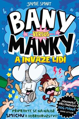 Bany versus Manky a invaze lidí