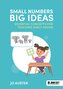 Small Numbers, Big Ideas: Essential Concepts for Teaching Early Maths