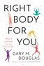 Right Body for You