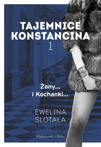 Żony. Kochanki. Tajemnice Konstancina. Tom 1