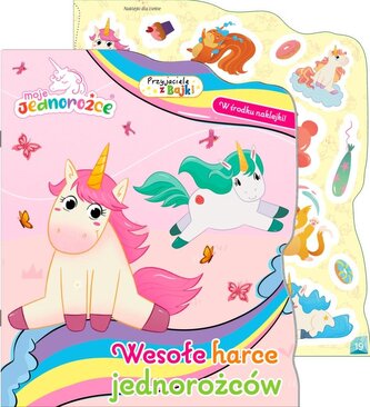 Wesołe harce jednorożców. Moje jednorożce. Przyjaciele z bajki