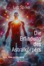 Die Erfindung des Astralkörpers