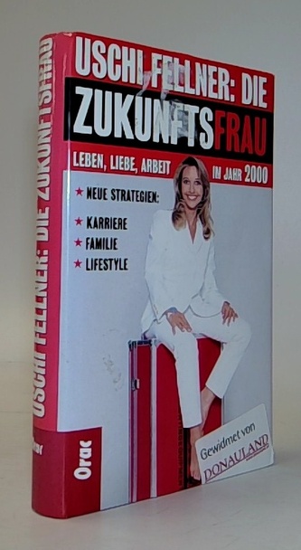 Uschi Fellner: Die Zukunftsfrau