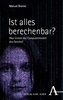 Ist alles berechenbar?