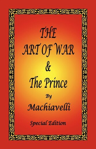 The Art of War & the Prince by Machiavelli - Special Edition