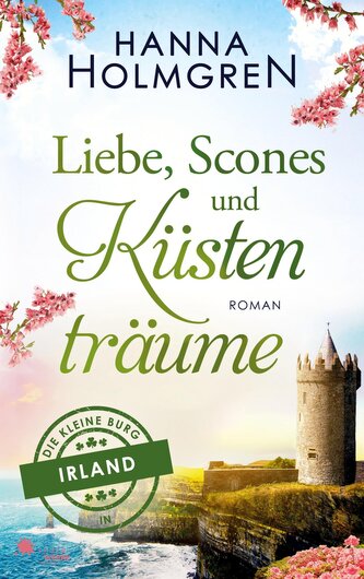 Liebe, Scones und Küstenträume (Die kleine Burg in Irland)
