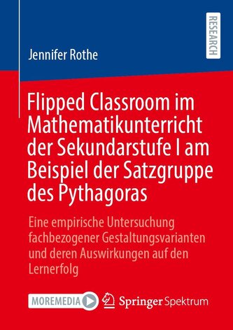 Flipped Classroom im Mathematikunterricht der Sekundarstufe I am Beispiel der Satzgruppe des Pythagoras