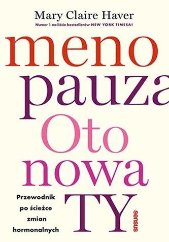 Menopauza. Oto nowa TY. Przewodnik po ścieżce..