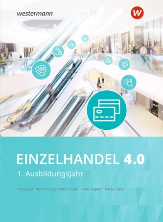 Einzelhandel 4.0. 1. Ausbildungsjahr Schulbuch