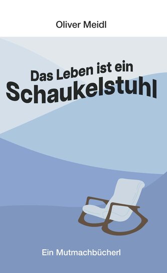 Das Leben ist ein Schaukelstuhl (Deutschsprachige Ausgabe)