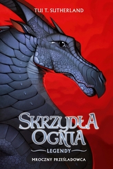 Mroczny prześladowca. Skrzydła ognia. Legendy