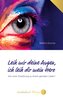 Leih mir deine Augen, ich leih dir mein Herz