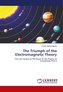 The Triumph of the Electromagnetic Theory