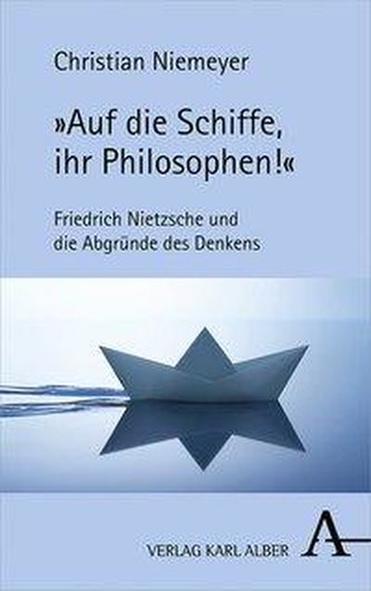 \"Auf die Schiffe, ihr Philosophen!\"