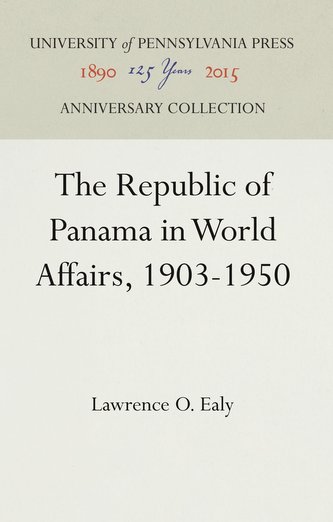 The Republic of Panama in World Affairs, 1903-1950