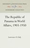 The Republic of Panama in World Affairs, 1903-1950