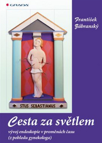 Cesta za světlem - Vývoj endoskopie v proměnách času (z pohledu gynekologa)