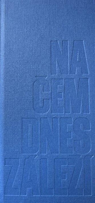 Na čem dnes záleží