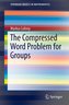 The Compressed Word Problem for Groups