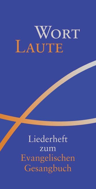 Wortlaute - Liederheft zum Evangelischen Gesangbuch