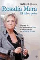 Rosalía Mera : el hilo suelto : historia de la fundadora de Zara y primera mujer de Amancio Ortega
