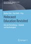 Holocaust Education Revisited