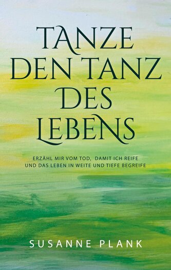 Tanze den Tanz des Lebens