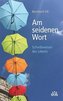 Am seidenen Wort