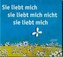 Sie liebt mich, sie liebt mich nicht, sie liebt mich