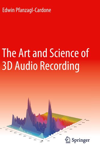 The Art and Science of 3D Audio Recording