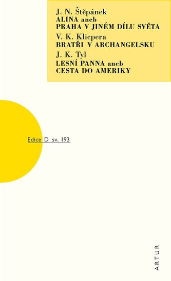 Alina aneb Praha v jiném dílu světa, Bratři v Archangelsku, Lesní panna aneb Cesta do Ameriky