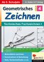 Geometrisches Zeichnen / Band 4: Technisches Fachzeichnen I