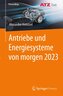 Antriebe und Energiesysteme von morgen 2023