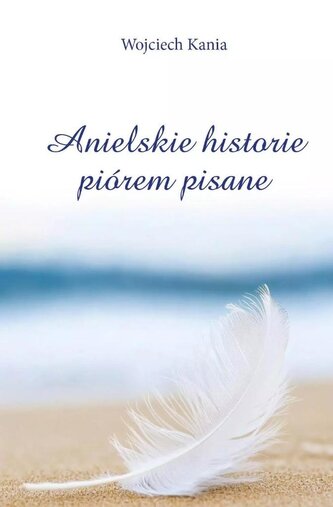 Anielskie historie piórem pisane