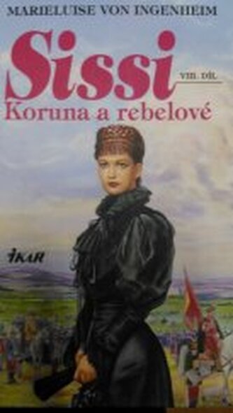 Sissi 8. - Koruna a rebelové