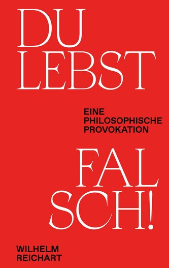 Du lebst falsch!