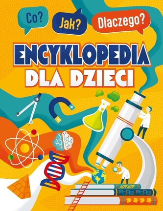 Co? Jak? Dlaczego? Encyklopedia mądrego dzieciaka