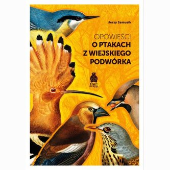 Opowieści o ptakach z wiejskiego podwórka