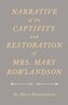 Narrative of the Captivity and Restoration of Mrs. Mary Rowlandson