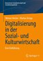 Digitalisierung in der Sozial- und Kulturwirtschaft