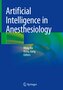 Artificial Intelligence in Anesthesiology