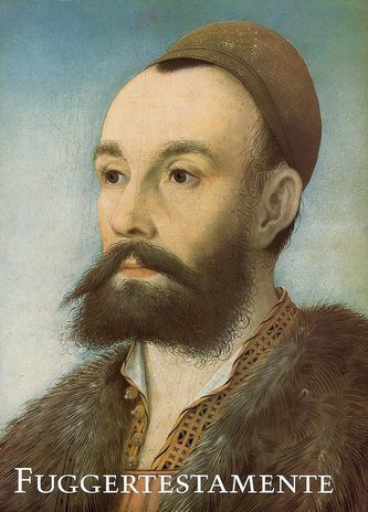 Die Fuggertestamente des 16. Jahrhunderts, I. Darstellung