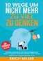 10 Wege, um nicht mehr zu viel zu denken