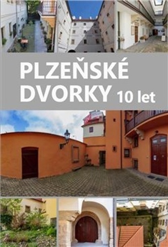 Plzeňské dvorky - 10 let