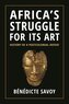 Africa's Struggle for Its Art