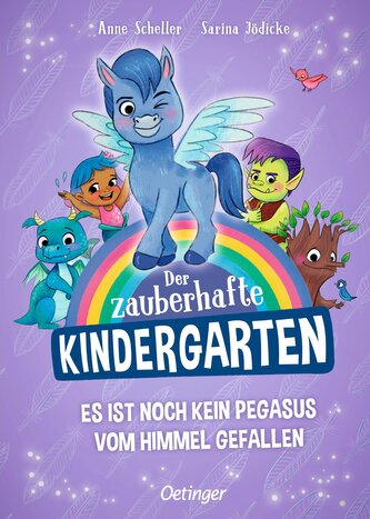 Der zauberhafte Kindergarten 2. Es ist noch kein Pegasus vom Himmel gefallen